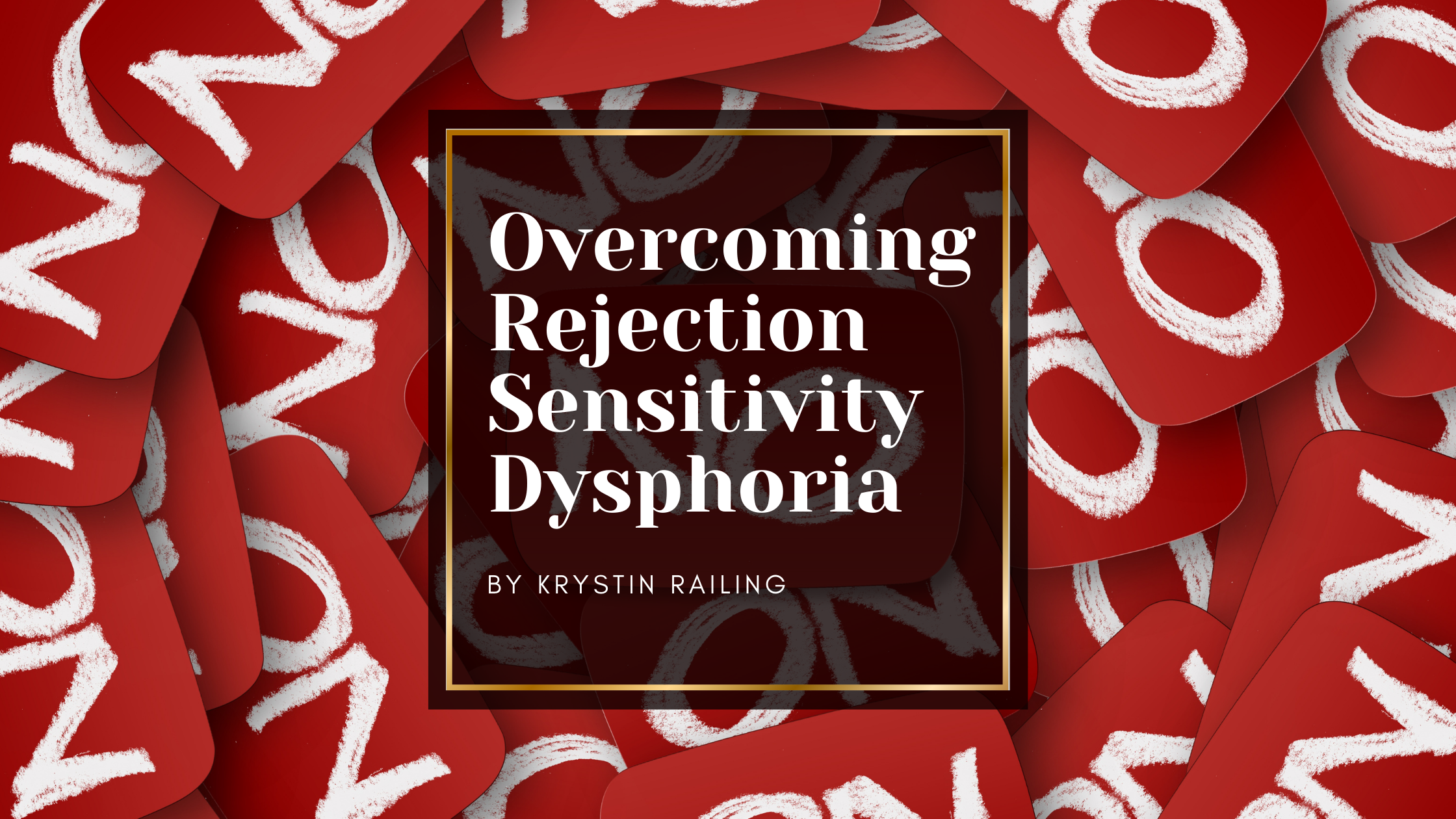 Overcoming Rejection Sensitivity