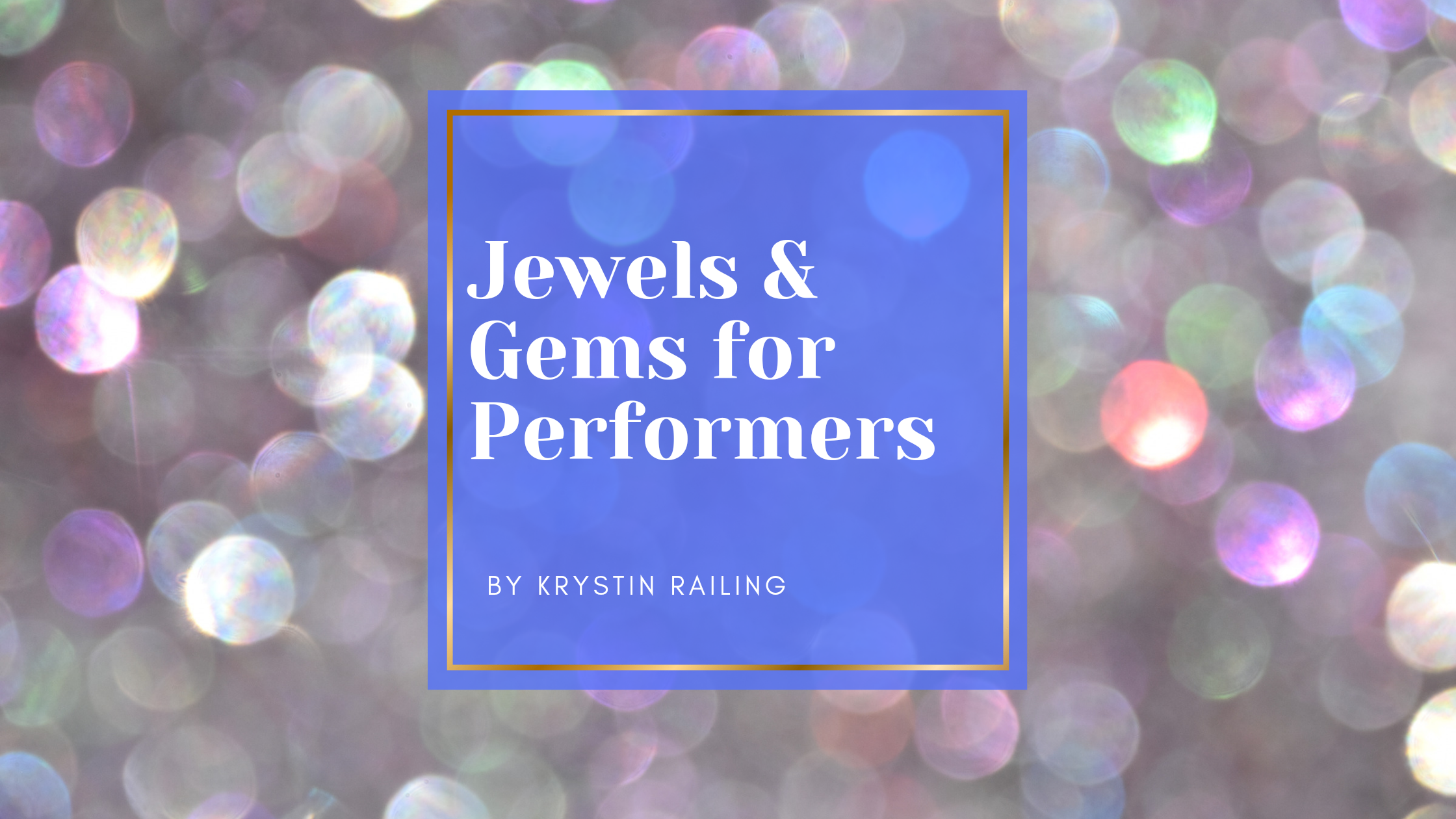 Jewels & Gems for Performers