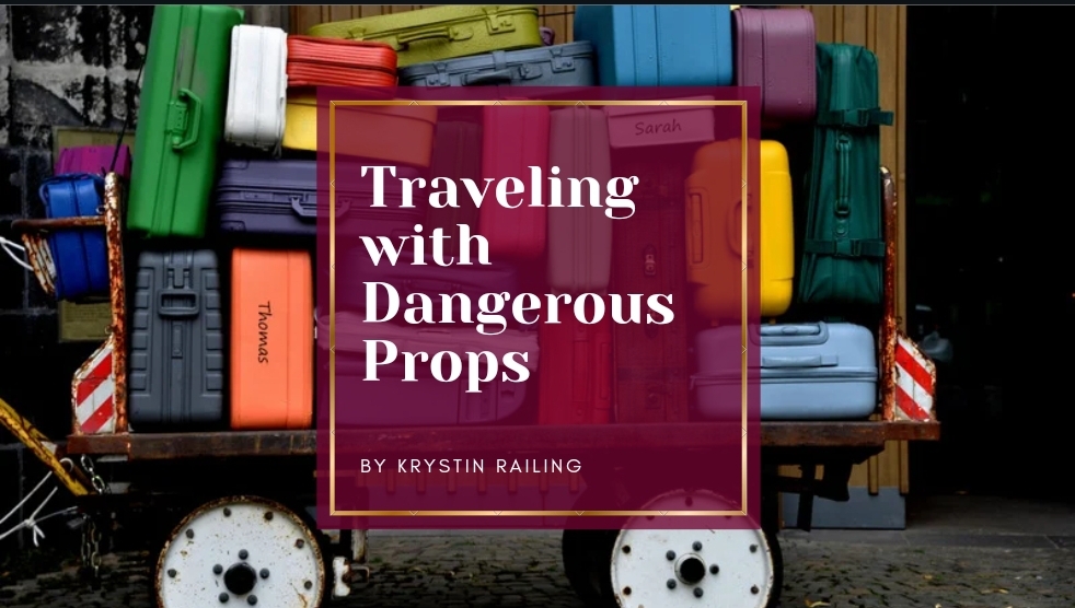 Traveling with Dangerous Props
