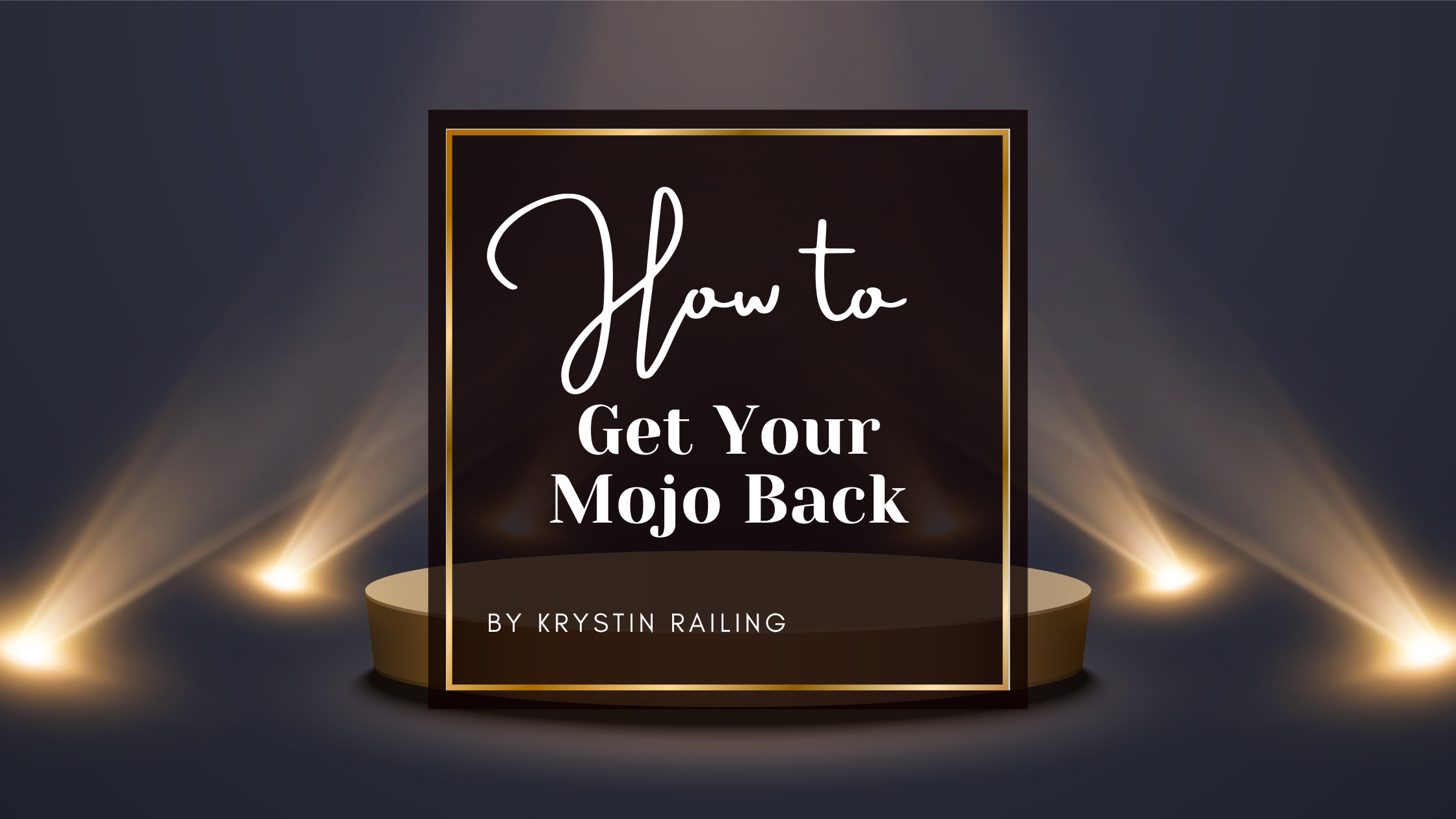 Tips to Get Your Mojo Back
