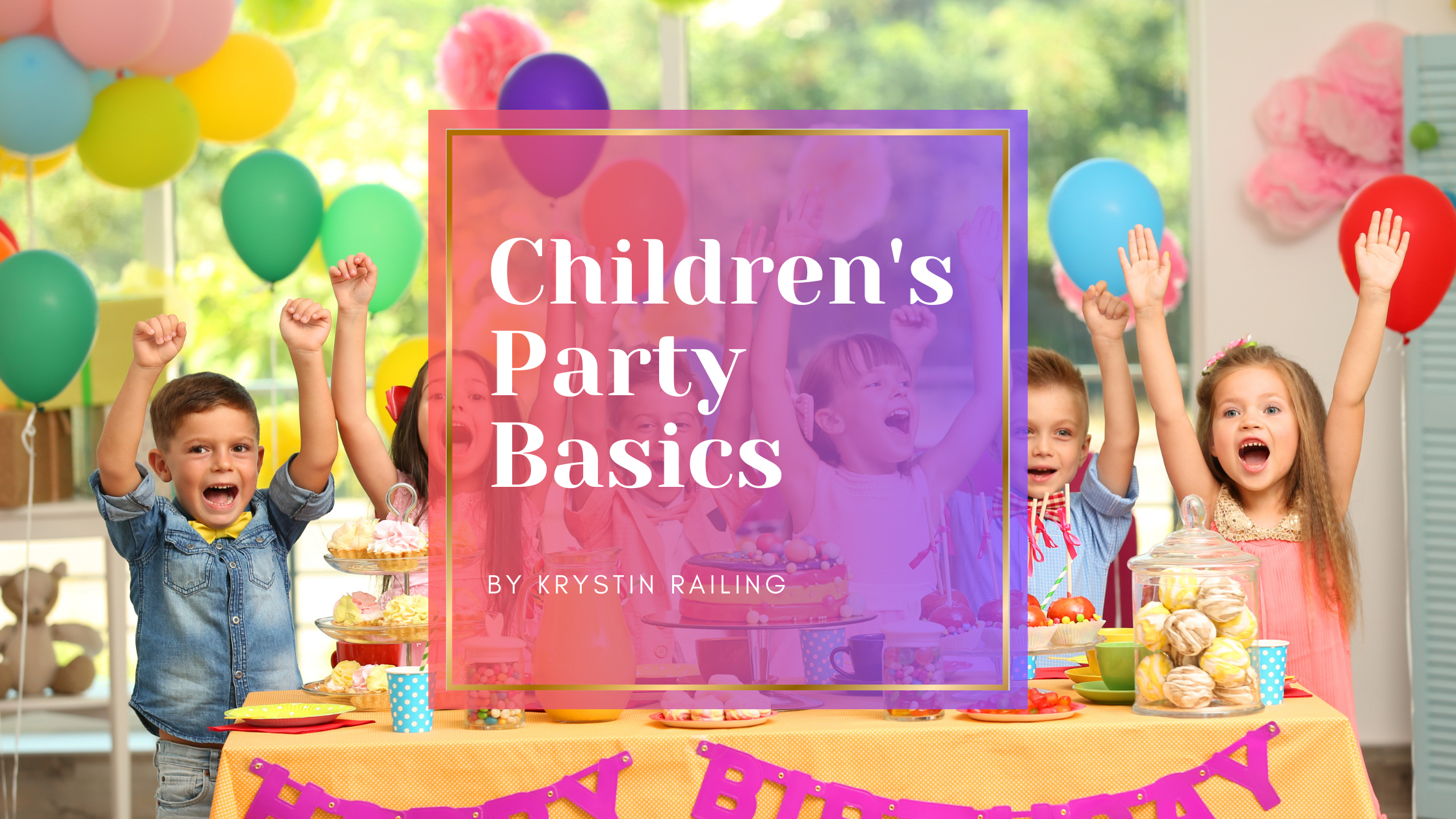 How to Run a Children’s Birthday Party Like a Pro