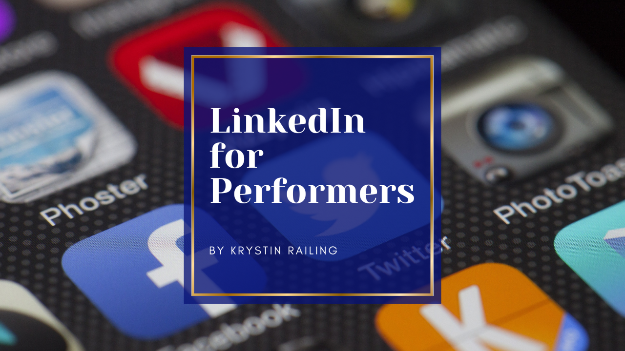 How to Use LinkedIn as a Professional Performer