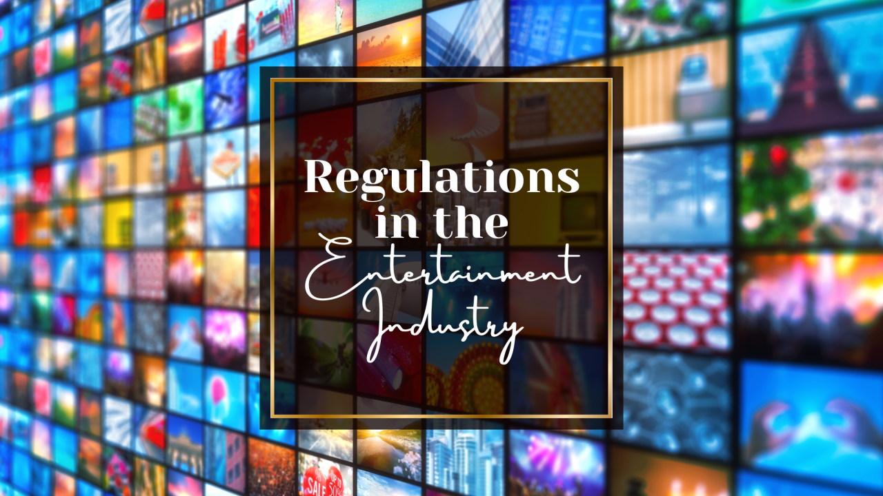Navigating Regulations in the Entertainment Industry