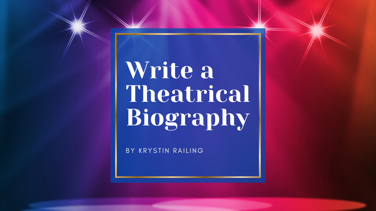 How to Write a Theatrical Biography