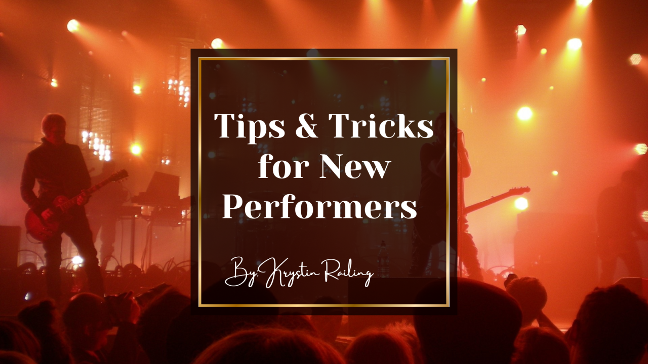 Tips & Tricks for New Performers
